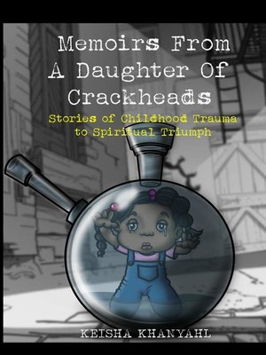 Memoirs From a Daughter of Crackheads - ebook